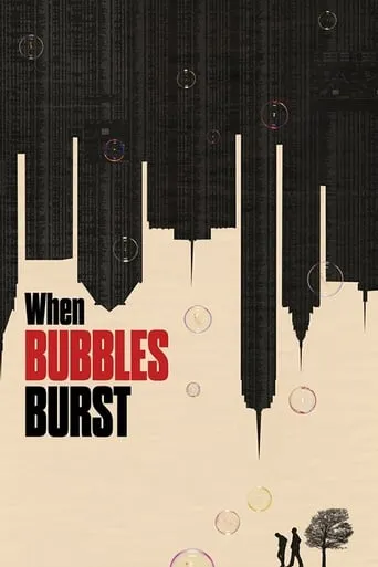 When Bubbles Burst movie poster - Rated 6.1/10