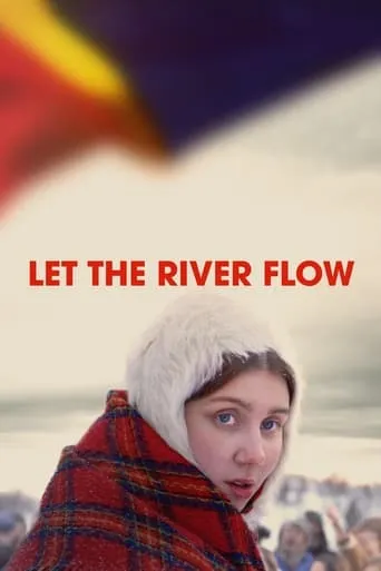 Let the River Flow movie poster - Rated 7.156/10