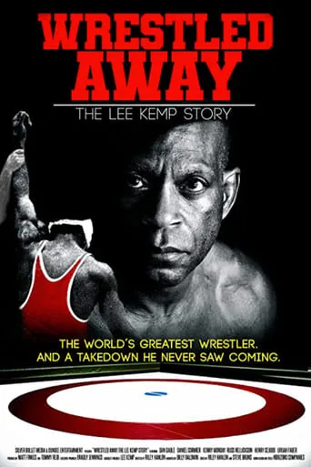 Wrestled Away: The Lee Kemp Story movie poster - Rated 8/10