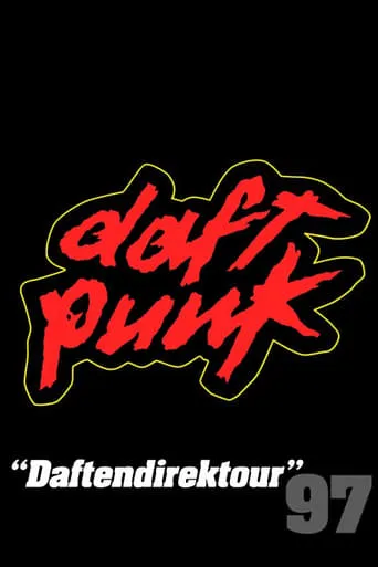 Daft Punk: "Daftendirektour" 97 movie poster - Rated 8/10