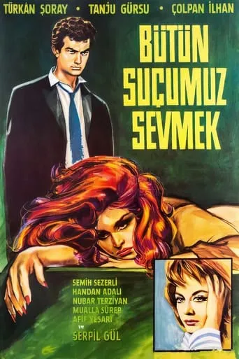 Bütün Suçumuz Sevmek movie poster - Entertainment content