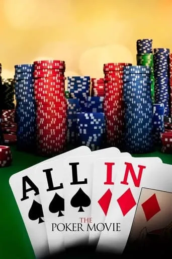 All In: The Poker Movie movie poster - Rated 5.7/10