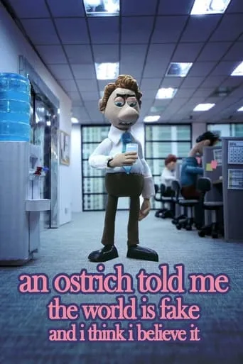 An Ostrich Told Me the World Is Fake and I Think I Believe It movie poster - Rated 7/10