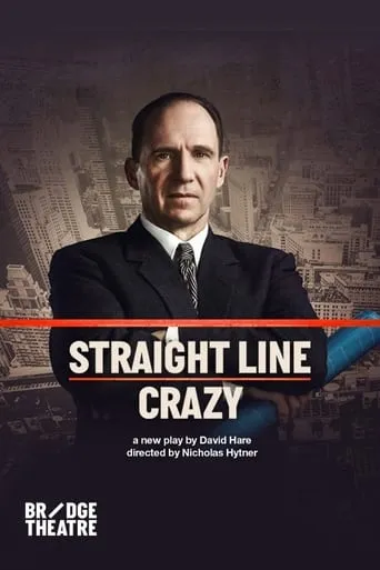 National Theatre Live: Straight Line Crazy movie poster - Rated 8/10