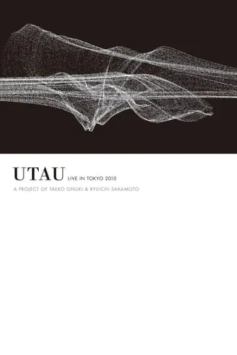 Utau Live in Tokyo 2010 - A Project of Taeko Onuki & Ryuichi Sakamoto movie poster - Entertainment content