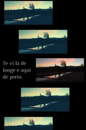 Te vi lá de longe e aqui de perto movie poster - Entertainment content