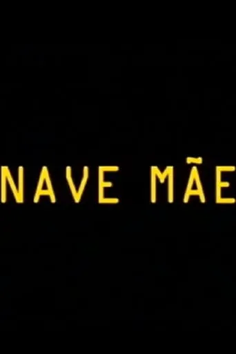 Nave Mãe movie poster - Entertainment content