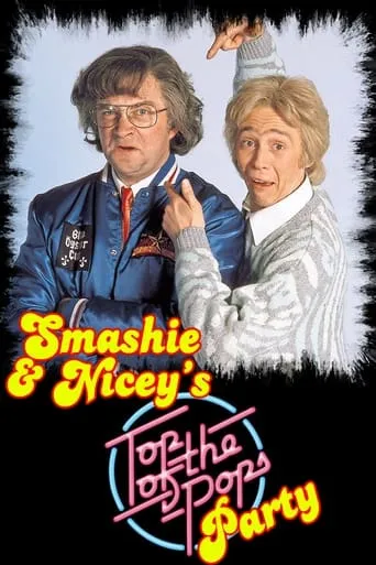 Smashie and Nicey's Top of the Pops Party movie poster - Rated 7/10
