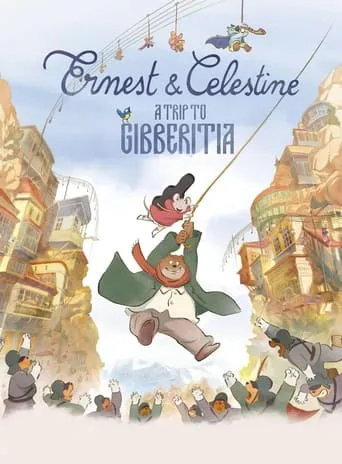 Ernest & Celestine: A Trip to Gibberitia movie poster - Rated 7.2/10