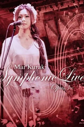 Mai Kuraki Symphonic Live -Opus 3 movie poster - Rated 10/10