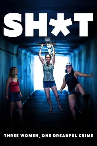 Shit: Three Women, One Dreadful Crime movie poster - Rated 2/10