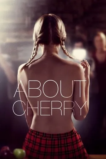 About Cherry movie poster - Rated 4.568/10