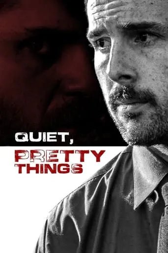 Quiet, Pretty Things movie poster - Entertainment content
