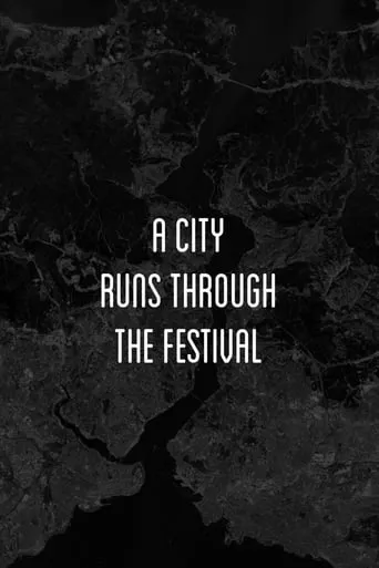 A City Runs Through the Festival movie poster - Rated 6.667/10