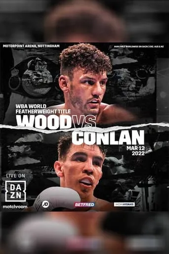 Leigh Wood vs. Michael Conlan movie poster - Entertainment content