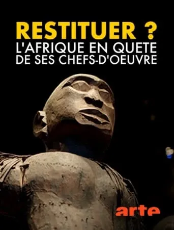 Restitution? Africa's Fight for Its Art movie poster - Rated 7.3/10