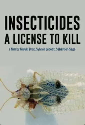 Insecticides: A License to Kill movie poster - Rated 8/10