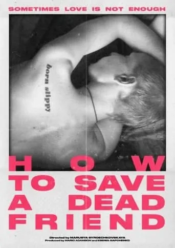 How to Save a Dead Friend movie poster - Rated 5.6/10