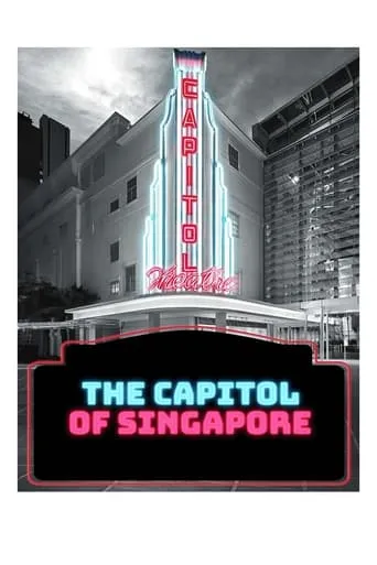The Capitol of Singapore movie poster - Entertainment content
