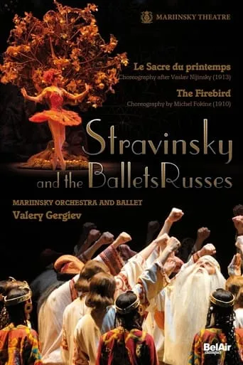 Stravinsky and the Ballets Russes: The Firebird / The Rite of Spring movie poster - Rated 9/10