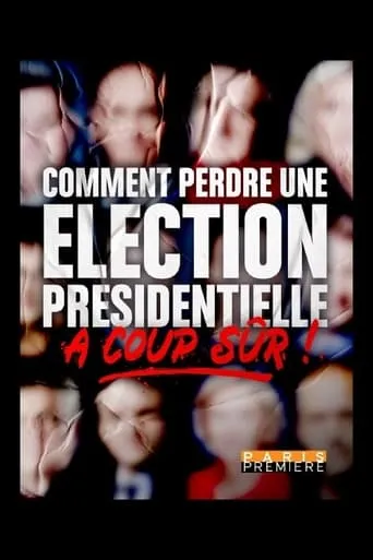 Comment perdre une élection présidentielle à coup sûr movie poster - Entertainment content