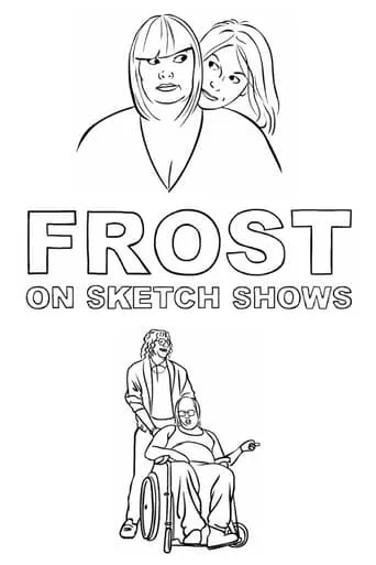 Frost on Sketch Shows movie poster - Rated 8.5/10