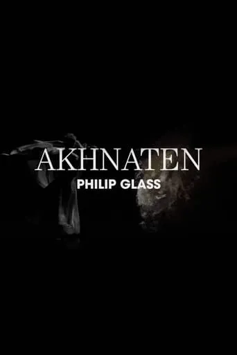 Philip Glass: Akhnaten movie poster - Entertainment content