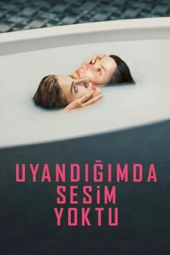 Uyandığımda Sesim Yoktu movie poster - Entertainment content