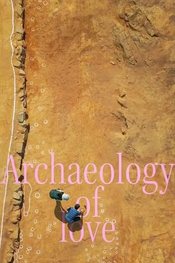 Archaeology of Love movie poster - Rated 7/10