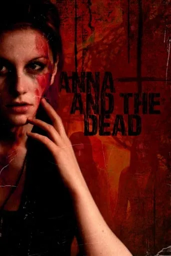Anna and The Dead movie poster - Rated 3/10