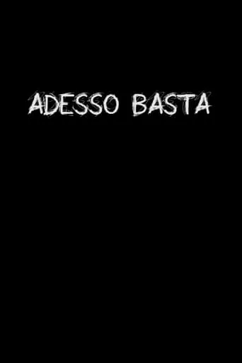 Adesso Basta movie poster - Entertainment content