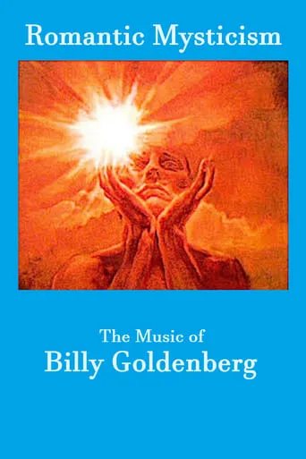 Romantic Mysticism: The Music of Billy Goldenberg movie poster - Entertainment content