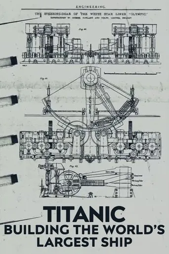 Titanic: Building the World's Largest Ship movie poster - Rated 8.3/10