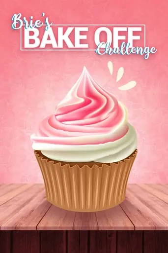 Brie's Bake Off Challenge movie poster - Rated 5.5/10