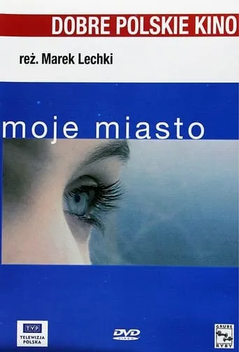 Moje miasto movie poster - Rated 6.3/10