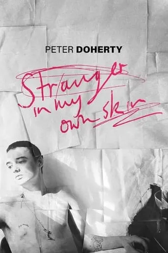 Peter Doherty: Stranger In My Own Skin movie poster - Rated 6.9/10