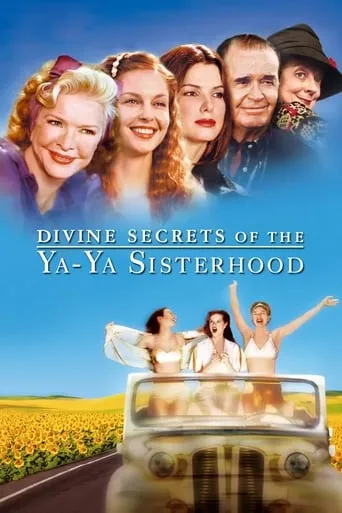Divine Secrets of the Ya-Ya Sisterhood movie poster - Rated 6.1/10