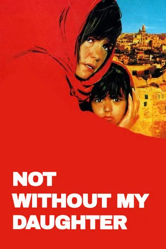 Not Without My Daughter movie poster - Rated 6.6/10