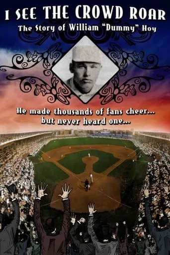 I See The Crowd Roar: The Story of William Dummy Hoy movie poster - Entertainment content
