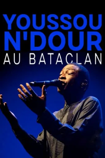 Youssou N'Dour - Bataclan movie poster - Rated 6/10