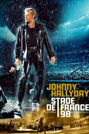 Johnny Hallyday - Stade de France 98 movie poster - Rated 10/10