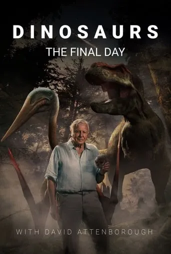 Dinosaurs: The Final Day with David Attenborough movie poster - Rated 7.271/10