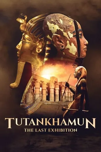 Tutankhamun: The Last Exhibition movie poster - Rated 6.8/10
