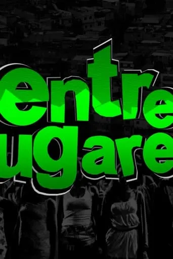 Entre Lugares movie poster - Entertainment content