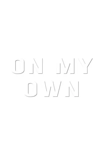 On My Own movie poster - Entertainment content