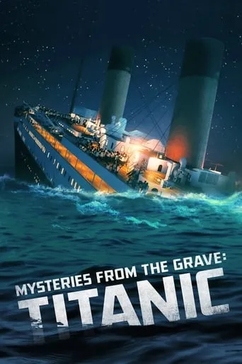 Mysteries from the Grave: Titanic movie poster - Rated 4.2/10