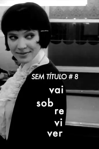 Sem Título #8: Vai Sobreviver movie poster - Entertainment content