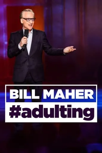 Bill Maher: #Adulting movie poster - Rated 4.7/10