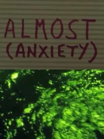 Almost (Anxiety) movie poster - Entertainment content