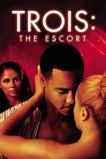 Trois: The Escort movie poster - Rated 5.8/10